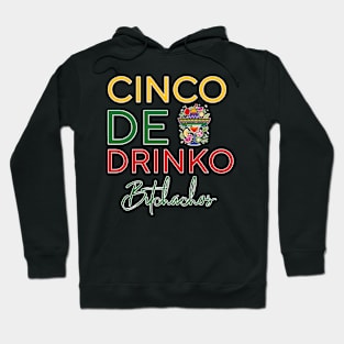 Cinco De Drinko Bitchachos Hoodie